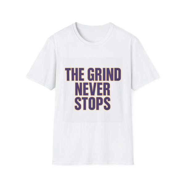THE GRIND NEVER STOPS